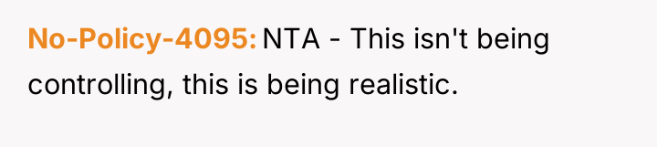 No-Policy-4095 NTA - This isn't being controlling, this is being...