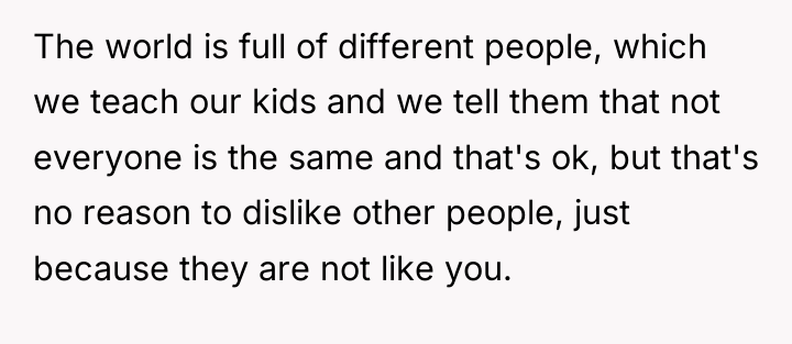 The world is full of different people, which we teach...