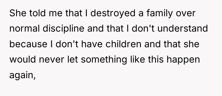 She told me that I destroyed a family over normal...