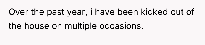 Over the past year, i have been kicked out of...