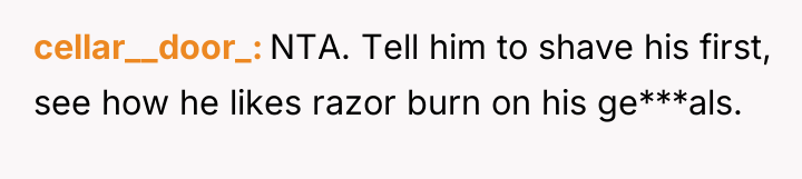 cellar__door_ NTA. Tell him to shave his first, see how...