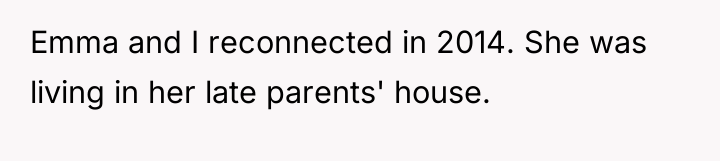 Emma and I reconnected in 2014. She was living in...