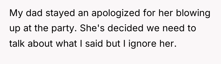 My dad stayed an apologized for her blowing up at...