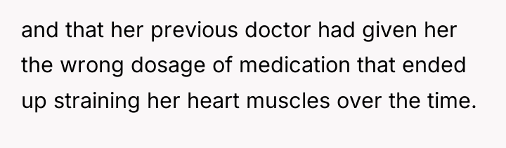 and that her previous doctor had given her the wrong...