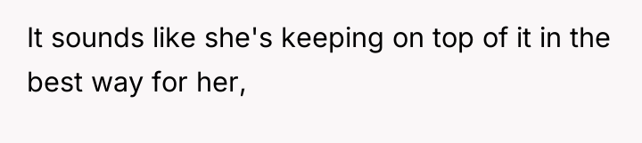 It sounds like she's keeping on top of it in...