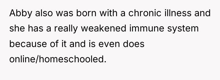 Abby also was born with a chronic illness and she...