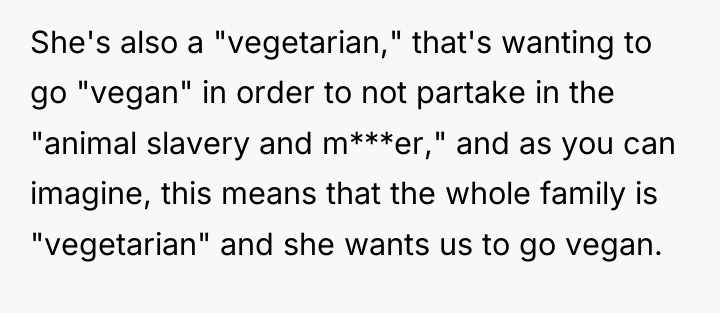 She's also a "vegetarian," that's wanting to go "vegan" in...