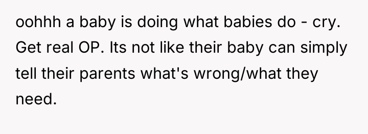 oohhh a baby is doing what babies do - cry....