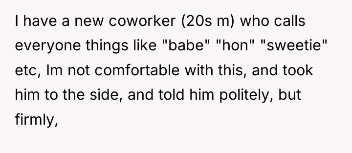 I have a new coworker (20s m) who calls everyone...
