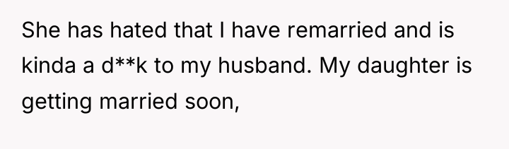 She has hated that I have remarried and is kinda...