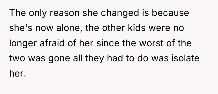 The only reason she changed is because she's now alone,...