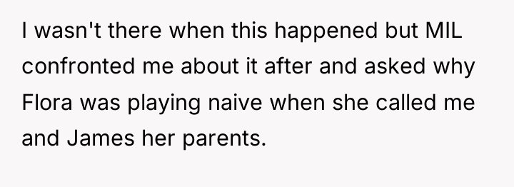 I wasn't there when this happened but MIL confronted me...