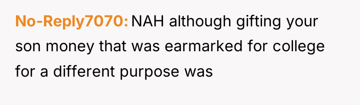No-Reply7070 NAH although gifting your son money that was earmarked...