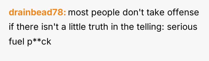 drainbead78 most people don't take offense if there isn't a...