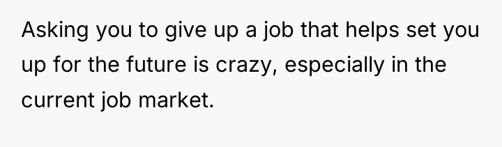 Asking you to give up a job that helps set...