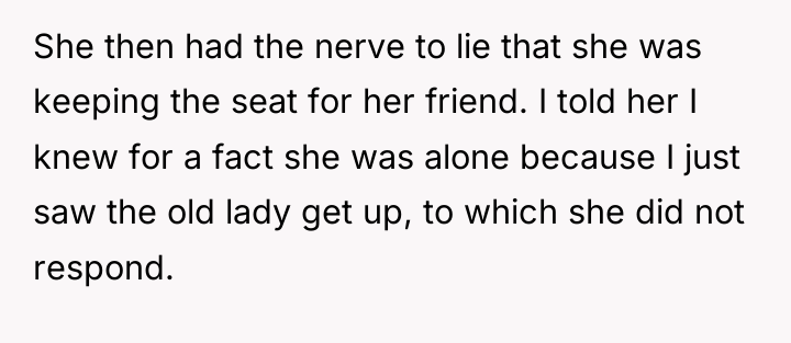 She then had the nerve to lie that she was...