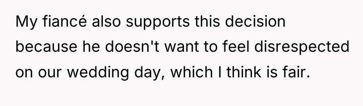 My fiancé also supports this decision because he doesn't want...