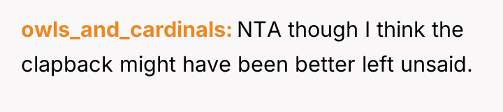 owls_and_cardinals NTA though I think the clapback might have been...