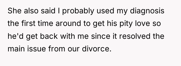 She also said I probably used my diagnosis the first...