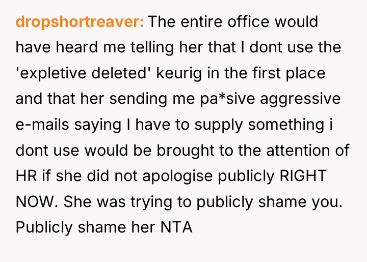 dropshortreaver The entire office would have heard me telling her...