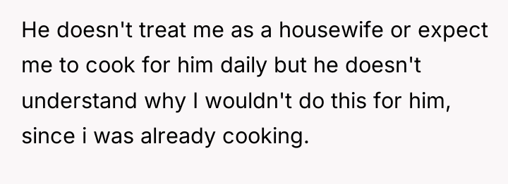 He doesn't treat me as a housewife or expect me...