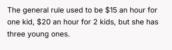 The general rule used to be $15 an hour for...