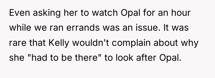 Even asking her to watch Opal for an hour while...