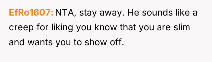 EfRo1607 NTA, stay away. He sounds like a creep for...