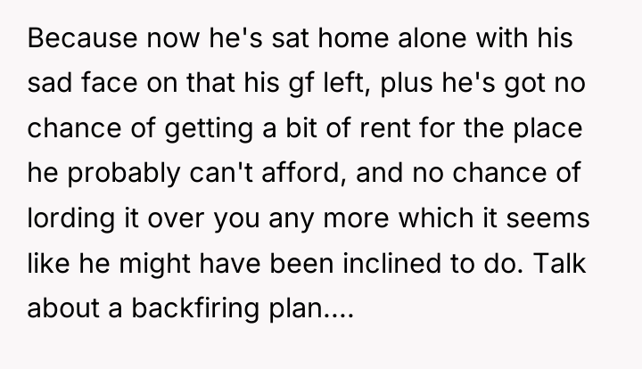 Because now he's sat home alone with his sad face...