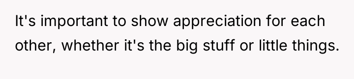 It's important to show appreciation for each other, whether it's...