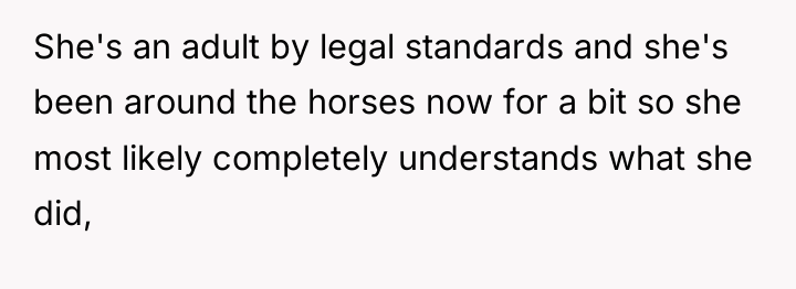 She's an adult by legal standards and she's been around...