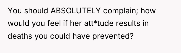 You should ABSOLUTELY complain; how would you feel if her...