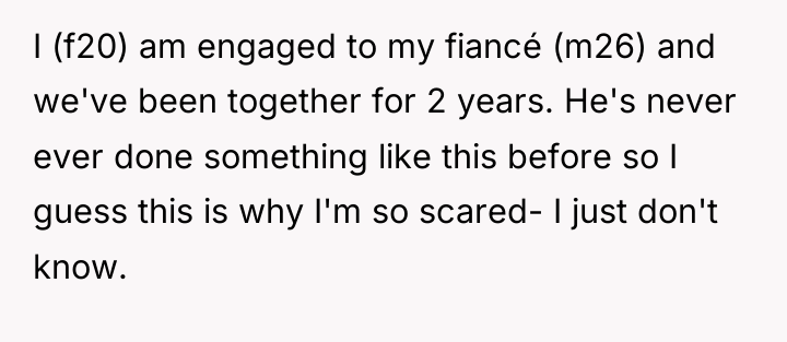 I (f20) am engaged to my fiancé (m26) and we've...