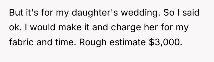 But it's for my daughter's wedding. So I said ok....