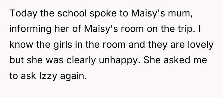 Today the school spoke to Maisy's mum, informing her of...