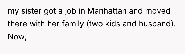my sister got a job in Manhattan and moved there...