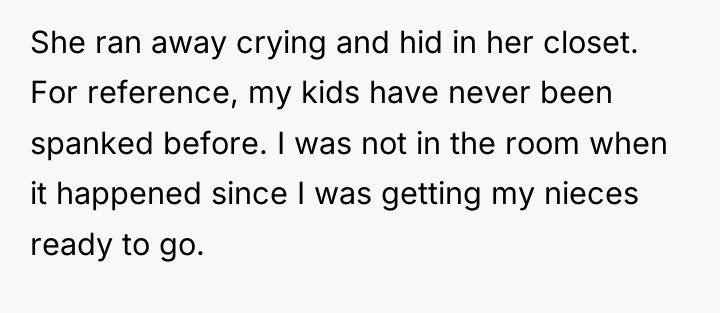 She ran away crying and hid in her closet. For...