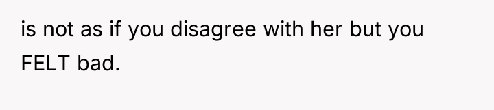 is not as if you disagree with her but you...