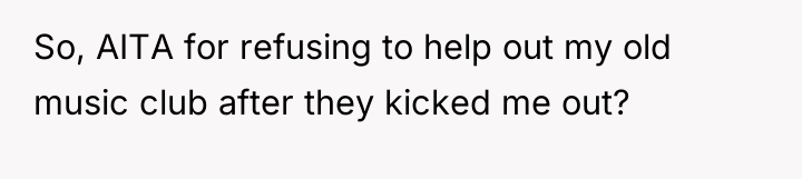 So, AITA for refusing to help out my old music...