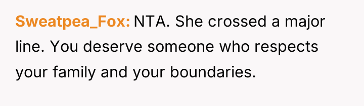 Sweatpea_Fox NTA. She crossed a major line. You deserve someone...