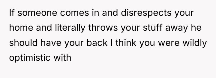 If someone comes in and disrespects your home and literally...