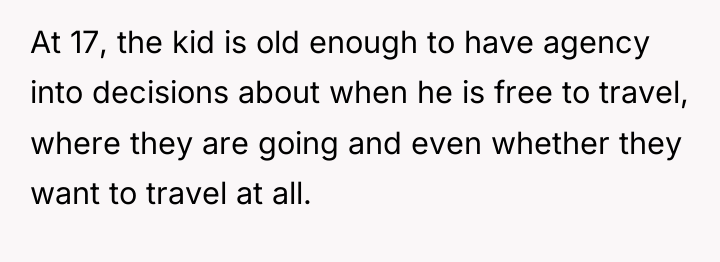 At 17, the kid is old enough to have agency...