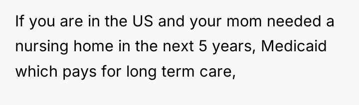 If you are in the US and your mom needed...