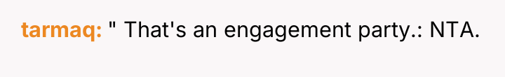 tarmaq " That's an engagement party.: NTA.