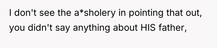 I don't see the a*sholery in pointing that out, you...