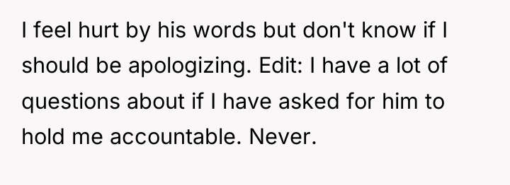 I feel hurt by his words but don't know if...
