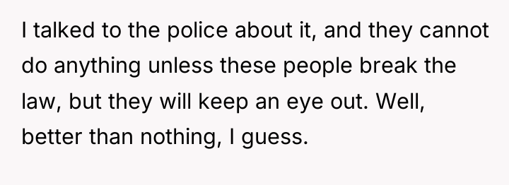 I talked to the police about it, and they cannot...