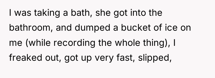 I was taking a bath, she got into the bathroom,...