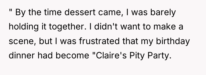 " By the time dessert came, I was barely holding...