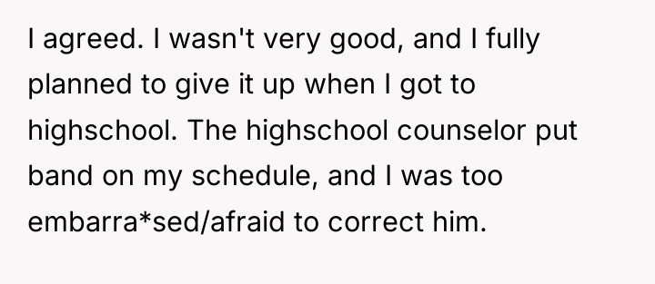 I agreed. I wasn't very good, and I fully planned...